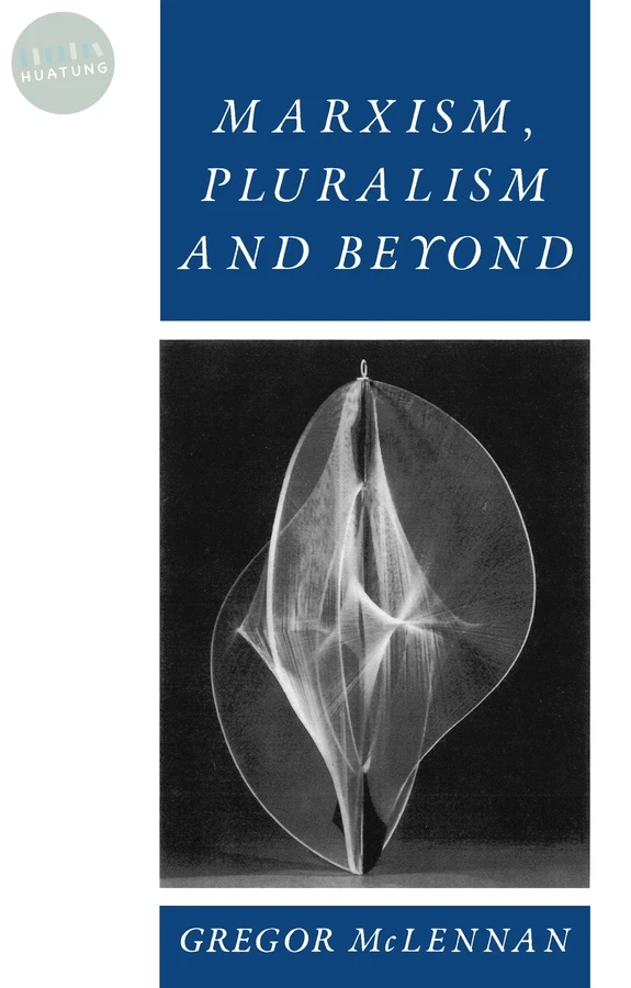 Marxism, Pluralism and Beyond 