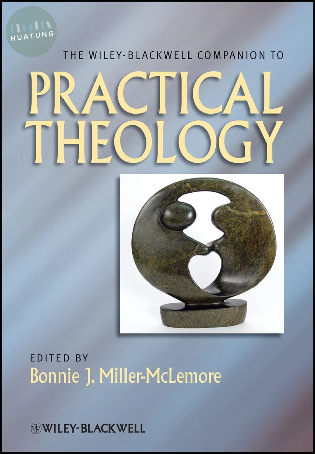 The Wiley Blackwell Companion to Practical Theology 