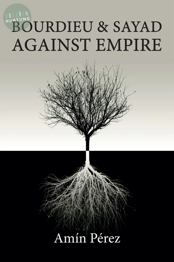 Bourdieu and Sayad Against Empire 