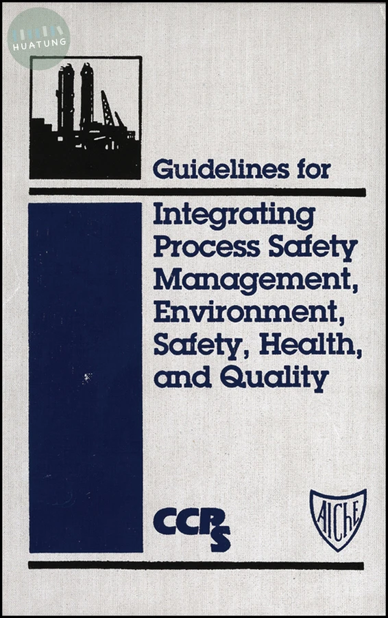 Guidelines for Integrating Process Safety Management, Environment, Safety, Health, and Quality 