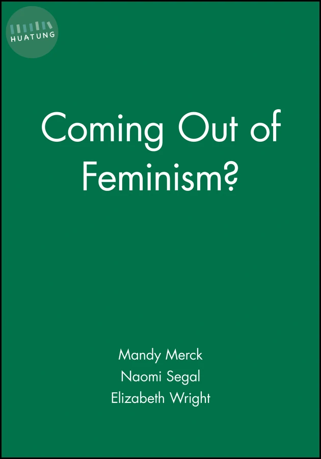 Coming Out of Feminism? 