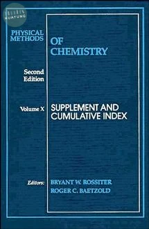 Physical Methods of Chemistry, Supplement and Cumulative Index 