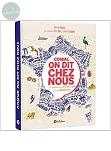 Comme on dit chez nous - Le grand livre du français de nos régions (1版)