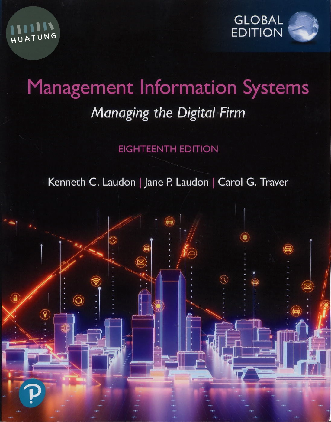 Management Information Systems: Managing the Digital Firm (18版)