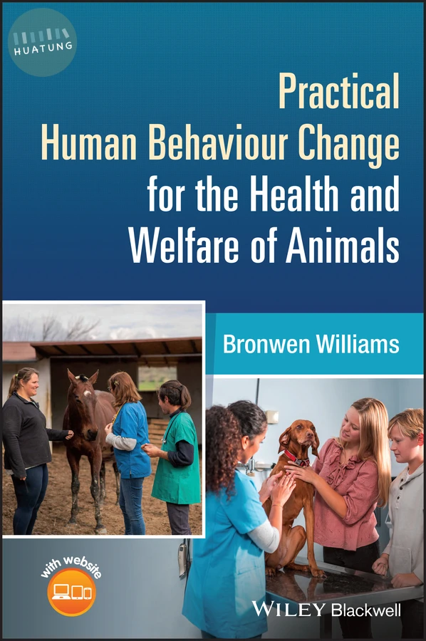 Practical Human Behaviour Change for the Health and Welfare of Animals 
