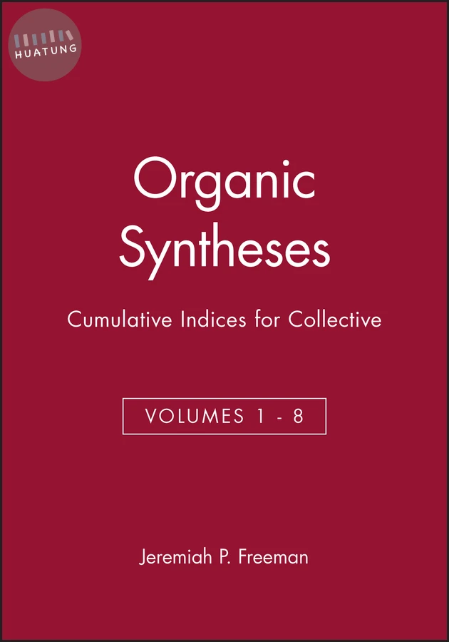Organic Syntheses: Cumulative Indices for Collective Volumes 1 - 8 