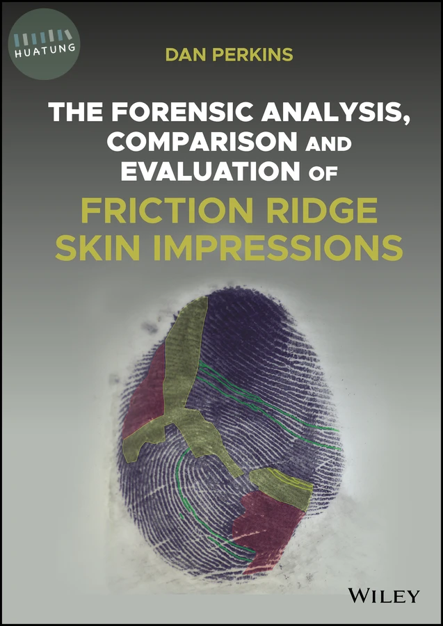 The Forensic Analysis, Comparison and Evaluation of Friction Ridge Skin Impressions 
