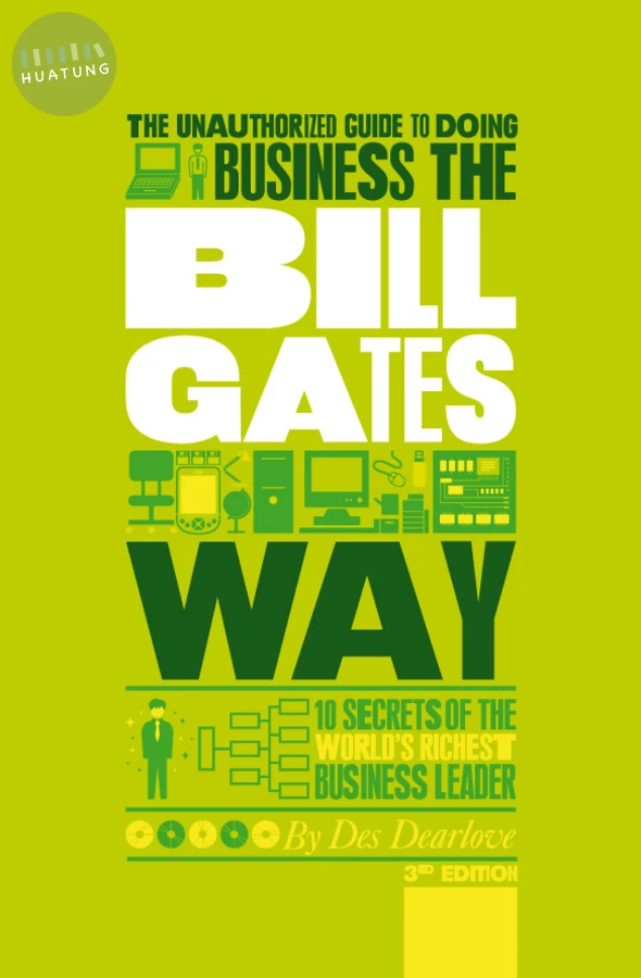 The Unauthorized Guide To Doing Business the Bill Gates Way 