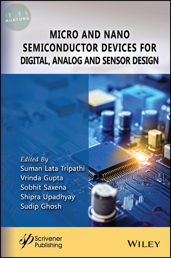 Micro and Nano Semiconductor Devices for Digital, Analog and Sensor Design 