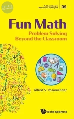 Fun Math: Problem Solving Beyond the Classroom (1版)