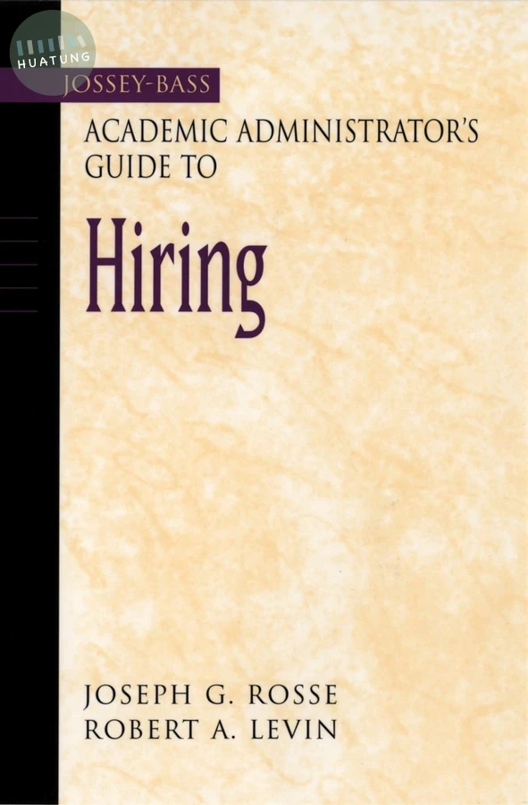 The Jossey-Bass Academic Administrator's Guide to Hiring 