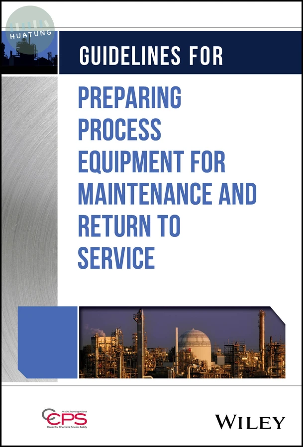 Guidelines for Preparing Process Equipment for Maintenance and Return to Service 