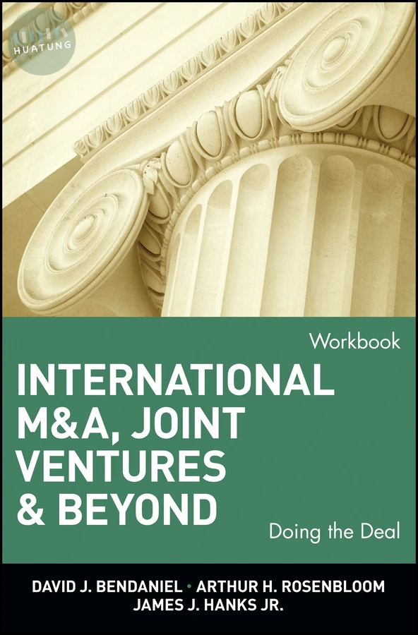 International M&A, Joint Ventures, and Beyond: Doing the Deal, Workbook 