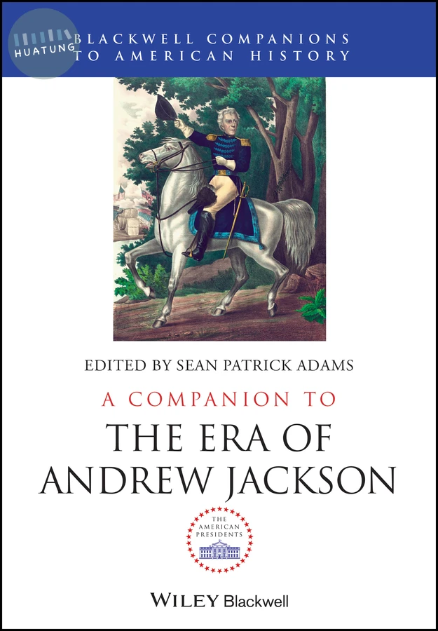 A Companion to the Era of Andrew Jackson 