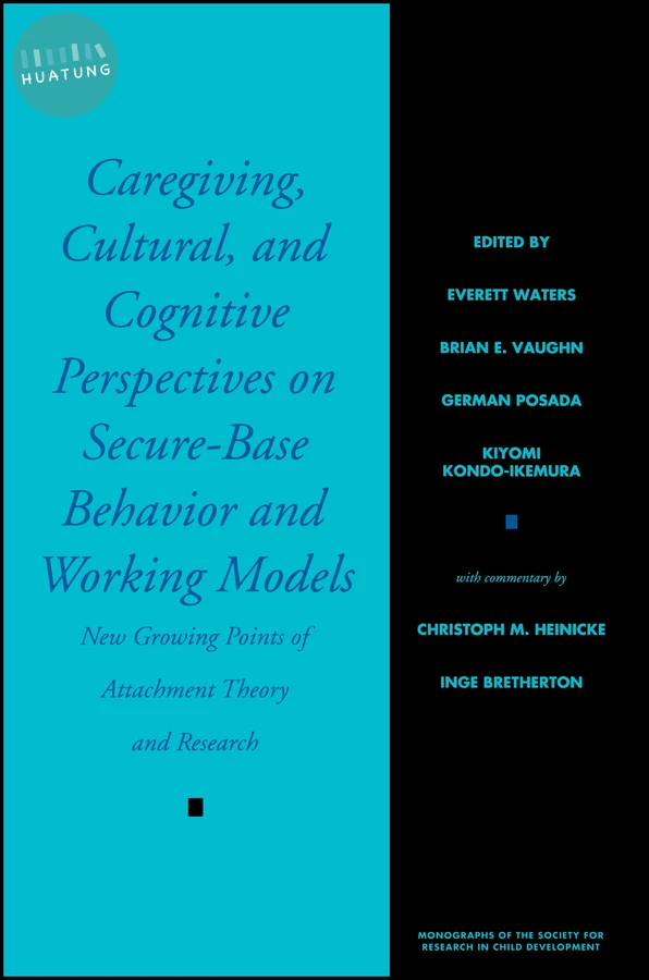 Caregiving, Cultural, and Cognitive Perspectives on Secure-Base Behavior and Working Models 