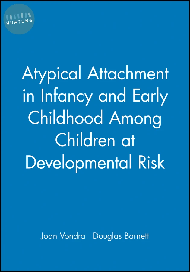 Atypical Attachment in Infancy and Early Childhood Among Children at Developmental Risk 