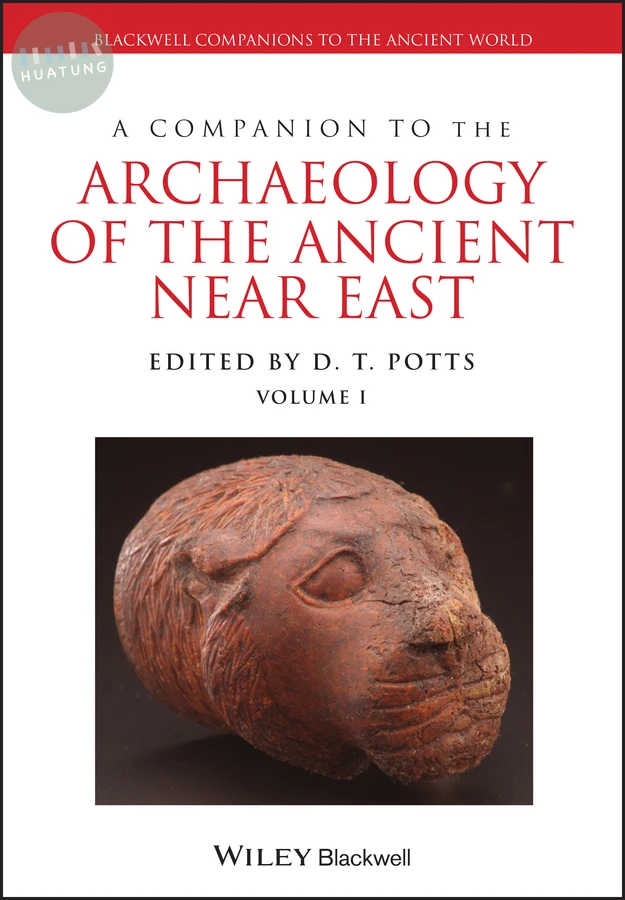 A Companion to the Archaeology of the Ancient Near East 
