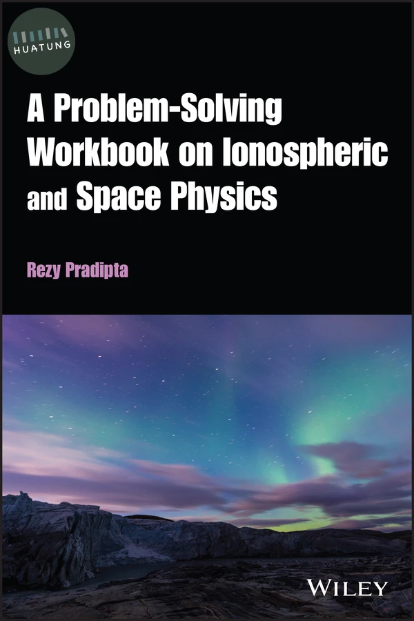 A Problem-Solving Workbook on Ionospheric and Space Physics 