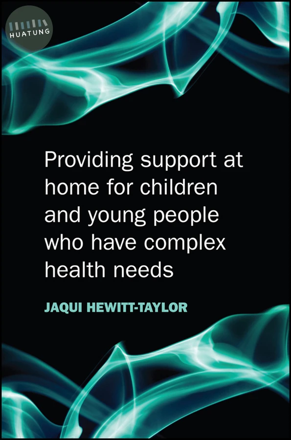 Providing Support at Home for Children and Young People who have Complex Health Needs 