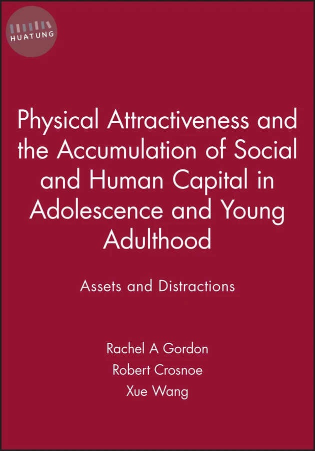Physical Attractiveness and the Accumulation of Social and Human Capital in Adolescence and Young Adulthood 