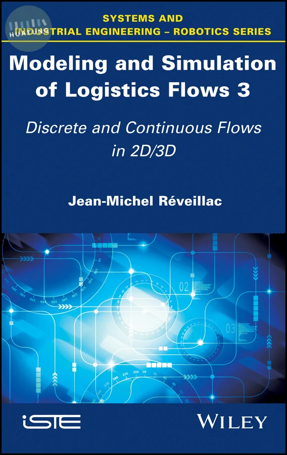 Modeling and Simulation of Logistics Flows 3 