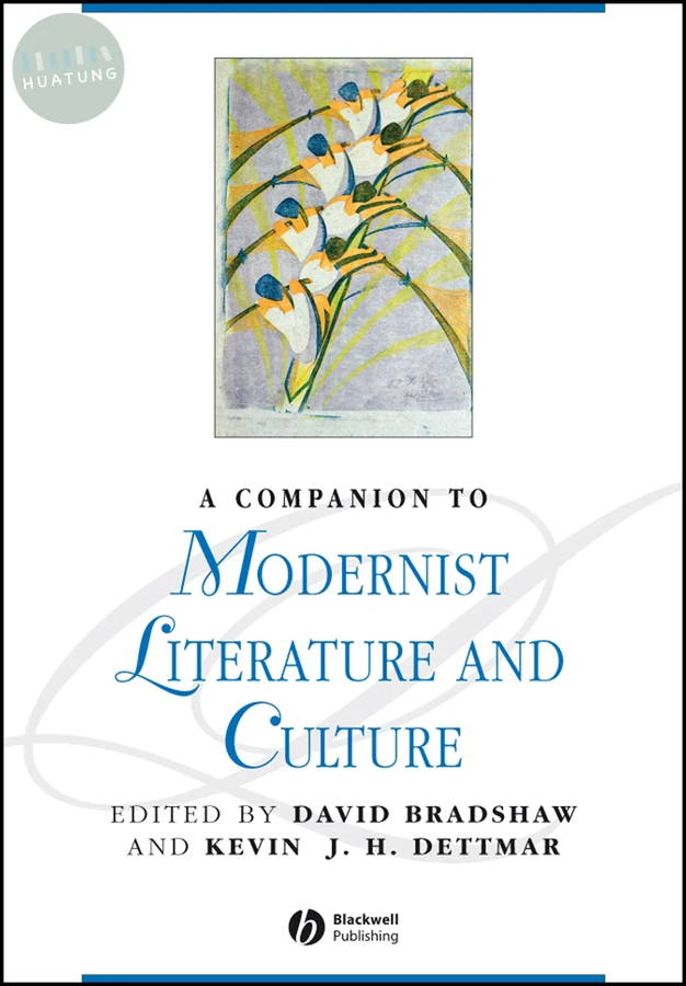 A Companion to Modernist Literature and Culture 