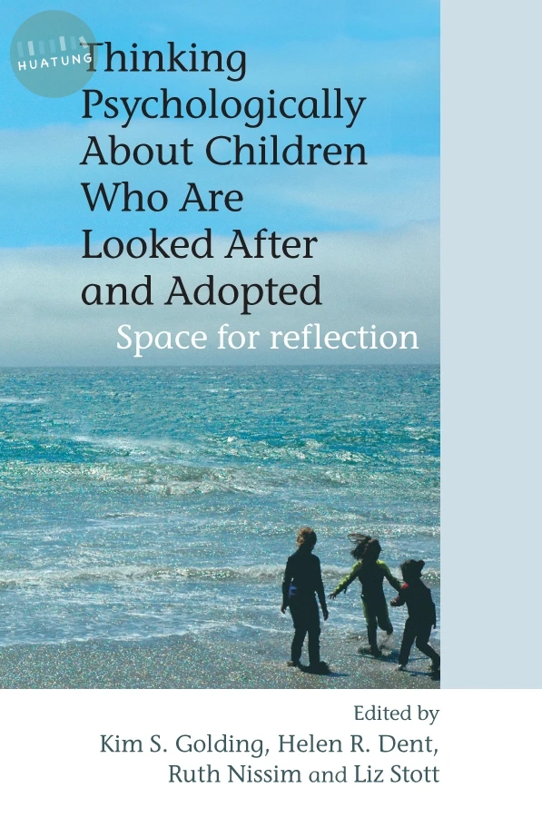 Thinking Psychologically About Children Who Are Looked After and Adopted 