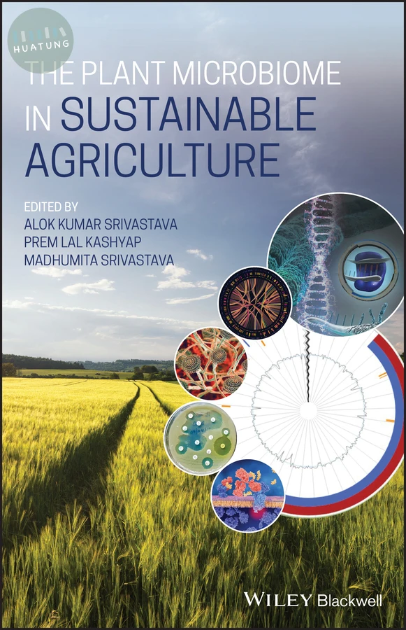 The Plant Microbiome in Sustainable Agriculture 