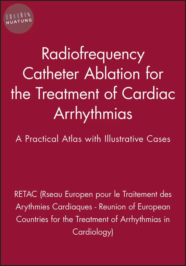 Radiofrequency Catheter Ablation for the Treatment of Cardiac Arrhythmias 