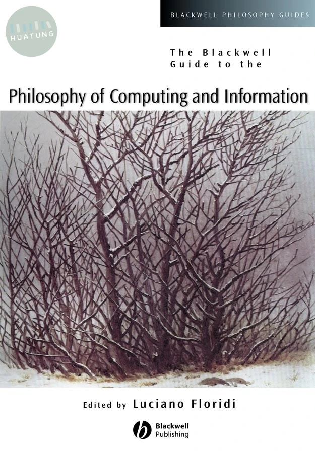 The Blackwell Guide to the Philosophy of Computing and Information 