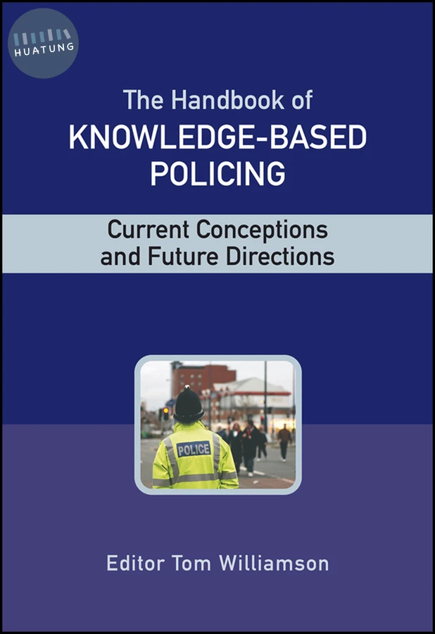 The Handbook of Knowledge-Based Policing 