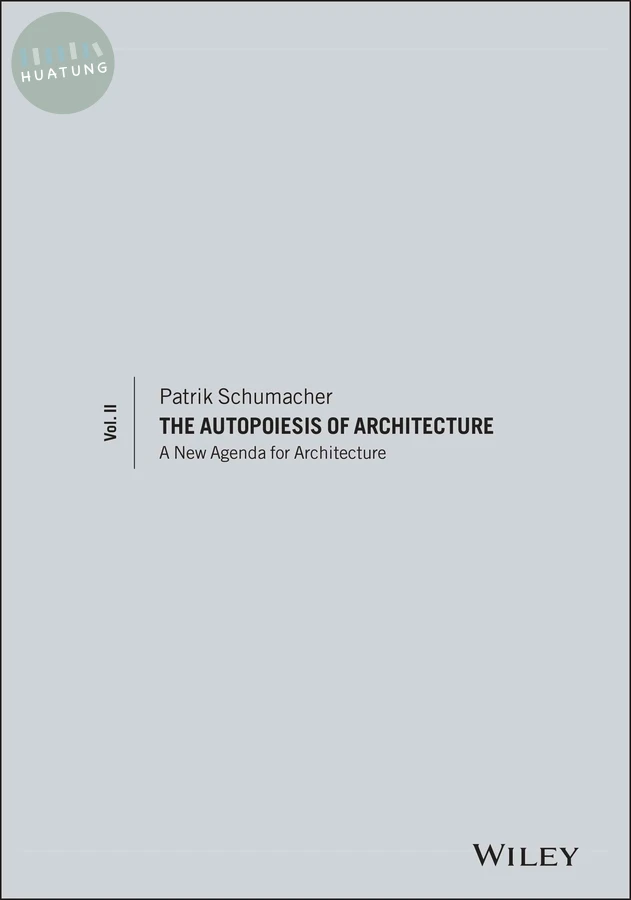 The Autopoiesis of Architecture, Volume II 