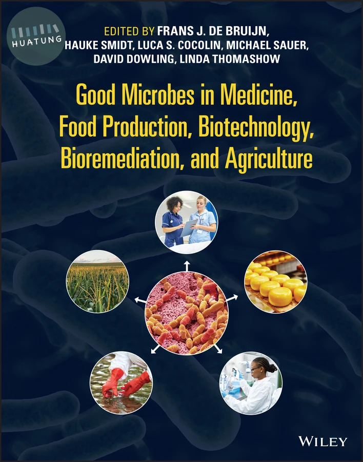 Good Microbes in Medicine, Food Production, Biotechnology, Bioremediation, and Agriculture 