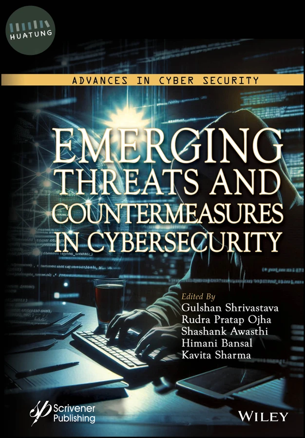Emerging Threats and Countermeasures in Cybersecurity 
