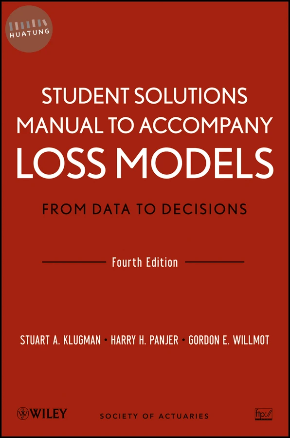 Loss Models: From Data to Decisions, 4e Student Solutions Manual 