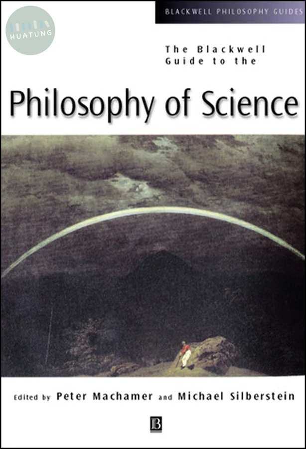 The Blackwell Guide to the Philosophy of Science 