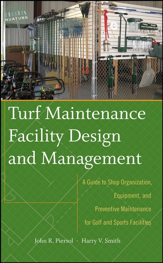 Turf Maintenance Facility Design and Management 