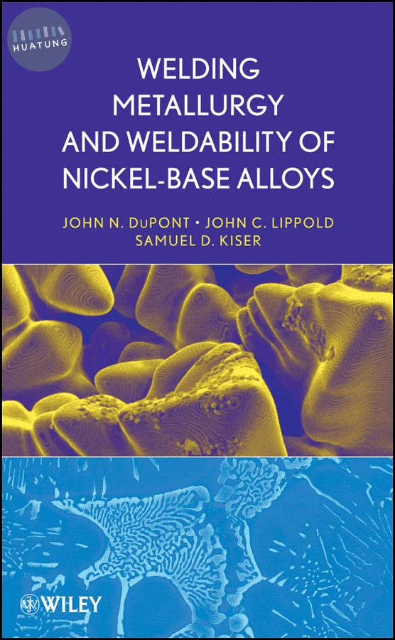 Welding Metallurgy and Weldability of Nickel-Base Alloys 
