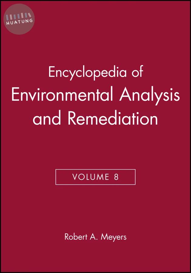 Encyclopedia of Environmental Analysis and Remediation, Volume 8 