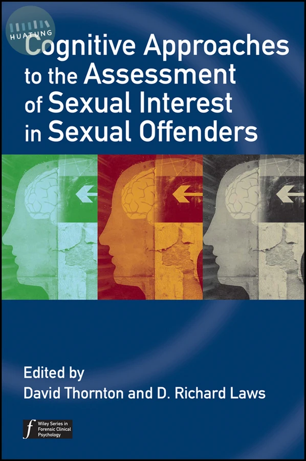 Cognitive Approaches to the Assessment of Sexual Interest in Sexual Offenders 