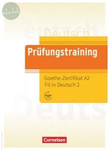 Prüfungstraining DAF: Goethe-Zertifikat A2: Fit in Deutsch 2 