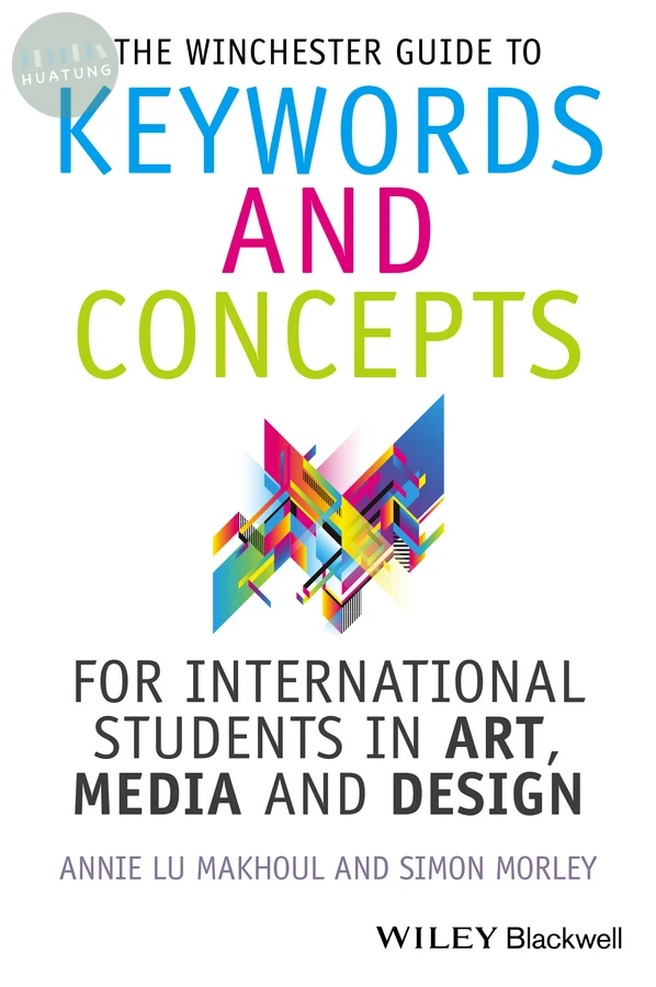 The Winchester Guide to Keywords and Concepts for International Students in Art, Media and Design 