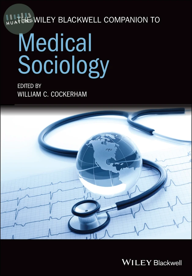 The Wiley Blackwell Companion to Medical Sociology 