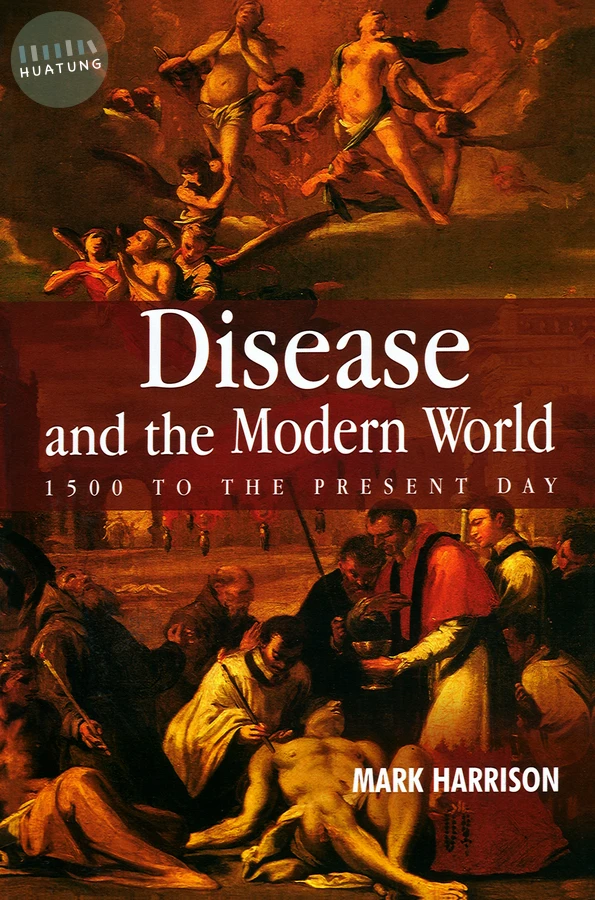 Disease and the Modern World: 1500 to the Present Day 