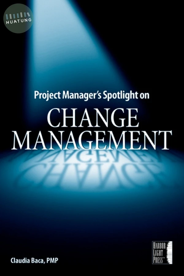 Project Manager's Spotlight on Change Management 