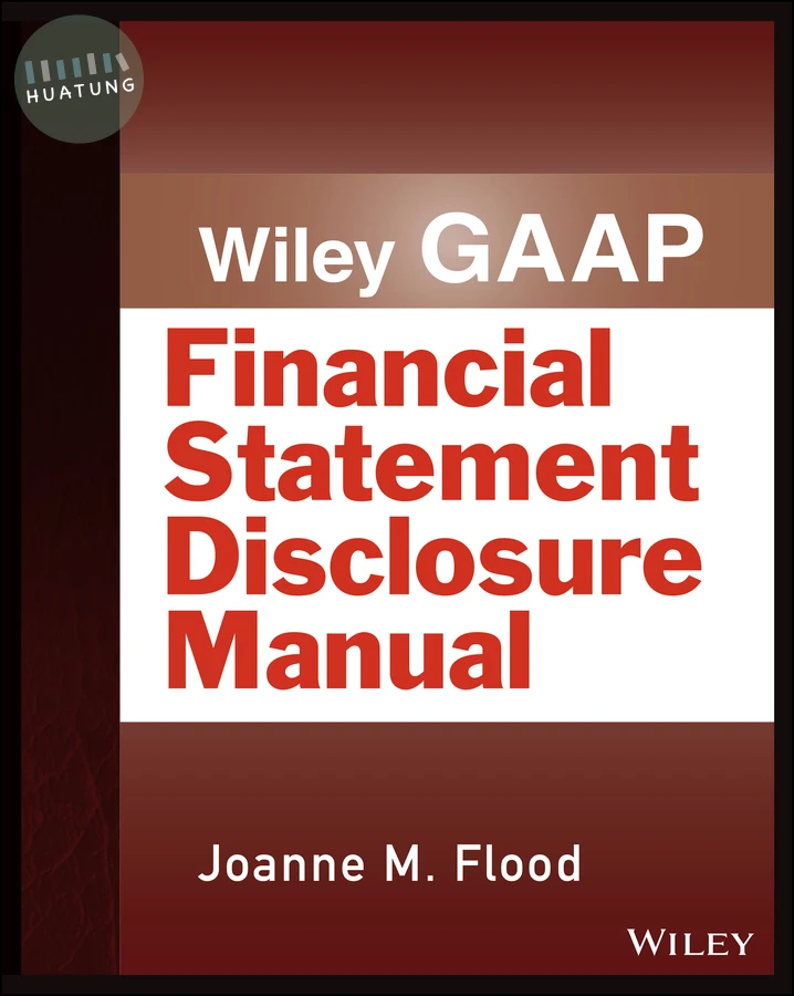 Wiley GAAP: Financial Statement Disclosure Manual 