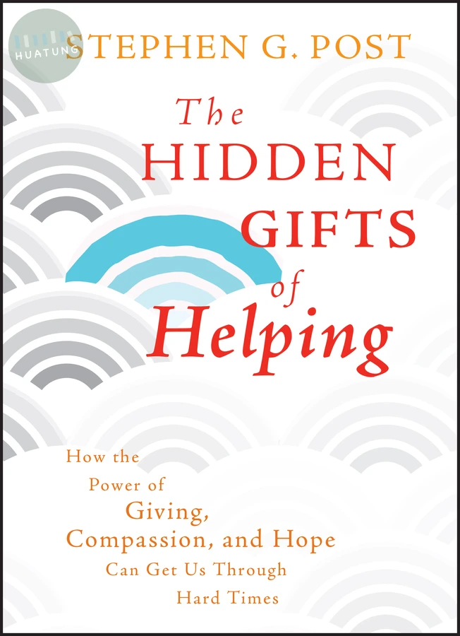 The Hidden Gifts of Helping 