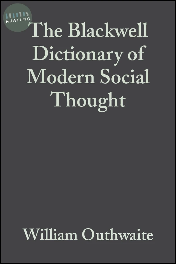 The Blackwell Dictionary of Modern Social Thought 
