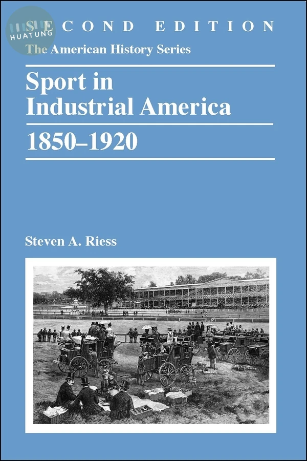 Sport in Industrial America, 1850-1920 