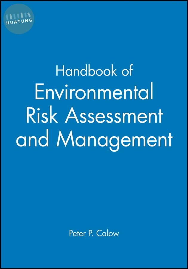 Handbook of Environmental Risk Assessment and Management 